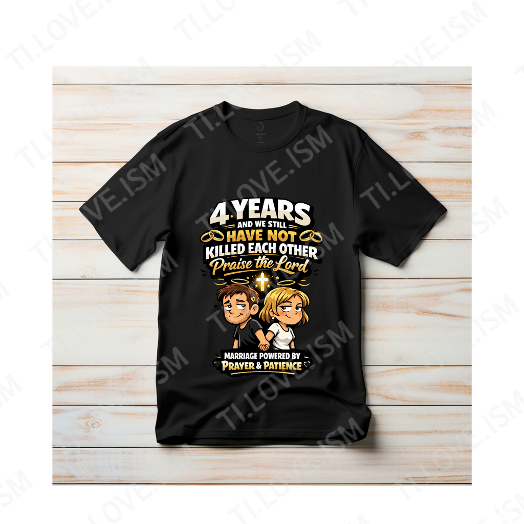Funny 4 Year Anniversary Shirt | Marriage Prayer & Patience Tee
