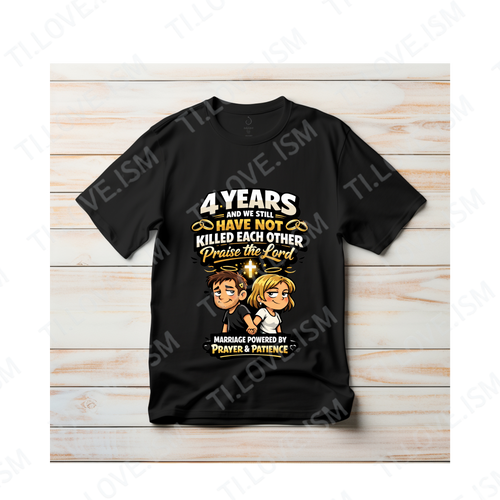 Funny 4 Year Anniversary Shirt | Marriage Prayer & Patience Tee